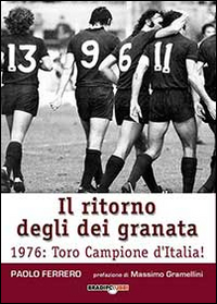 Ritorno_Degli_Dei_Granata_1976_Toro_Campione_D`italia!_(il)_-Ferrero_Paolo